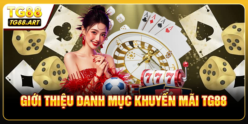 Giới thiệu tổng quan về danh mục khuyến mãi TG88