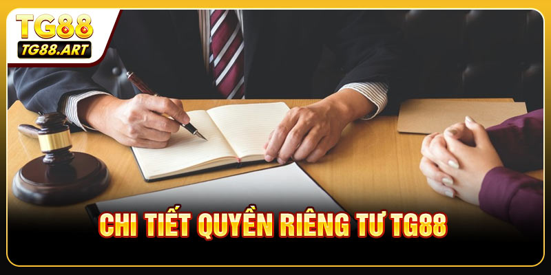 Chi tiết Quyền riêng tư TG88