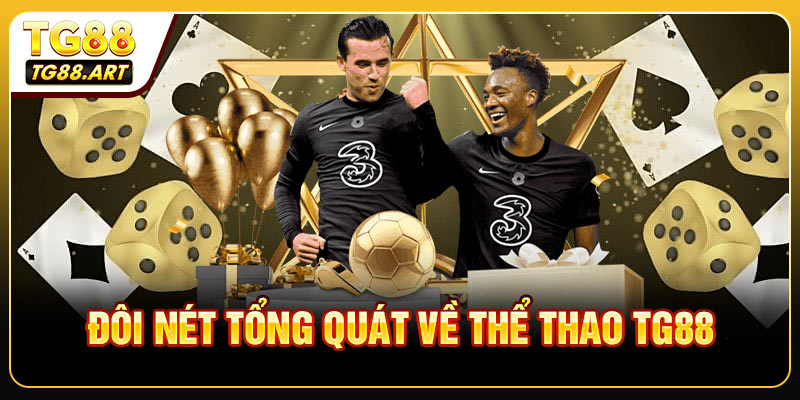Đôi nét tổng quát về thể thao TG88