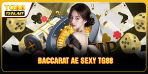 Baccarat AE Sexy TG88 - Cùng Những Mẹo Chơi Hữu Ích